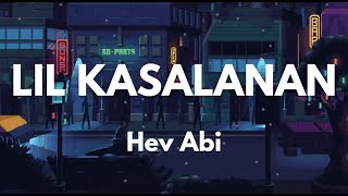 Lil Kasalanan Shortie Lyrics  Hev Abi [upl. by Janus480]