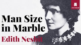 quotMan Size in Marblequot by Edith Nesbit [upl. by Massab]