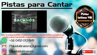 Bacanos Sessions Te doy mi amor Pistas para Cantar [upl. by Atnima]