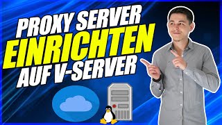 Proxy Server auf Linux VServer einrichten  Mehr IP Adressen  Mehr Passives Einkommen [upl. by Lurlene841]