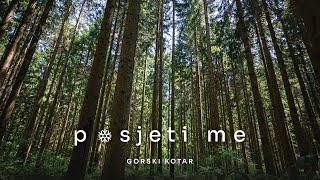 Posjeti me – Gorski kotar [upl. by Dnivra]