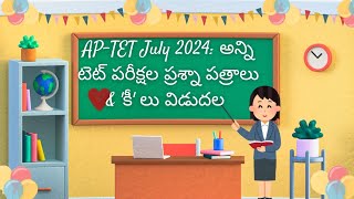 AP TET July 2024 question papers amp keys [upl. by Zertnom]