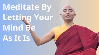 Meditate by Letting Your Mind Be As It Is – Yongey Mingyur Rinpoche [upl. by Anivid]