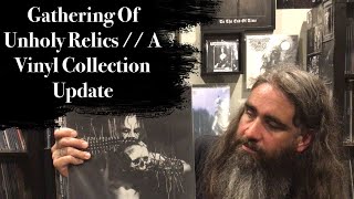 Gathering Of Unholy Relics  A Vinyl Collection Update [upl. by Pendergast]