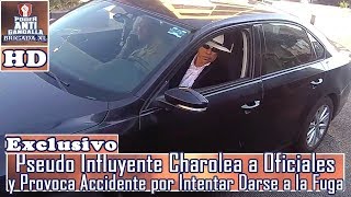 Pseudo Influyente Charolea a Oficiales y Provoca Accidente por Intentar Darse a la Fuga Exclusivo [upl. by Aida491]