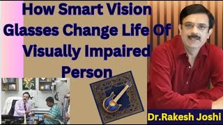 How Smart Vision Glasses Change Life Of Visually Impaired Person [upl. by Hermon905]