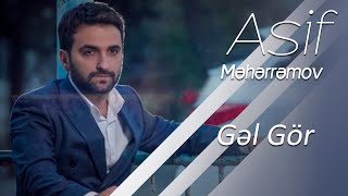 Asif Məhərrəmov  Gəl Gör [upl. by Nahsin34]