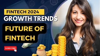 Fintech growth trends future of fintech in 2024 [upl. by Ecirtahs]