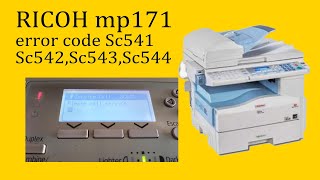 RICOH mp171error code Sc541Sc542Sc543Sc544 reset error code  RICOH mp201error code Sc541Sc542 [upl. by Arved433]