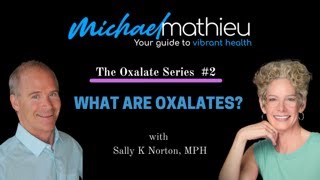 What are Oxalates  The Oxalate Series 2 with Sally K Norton [upl. by Argile]