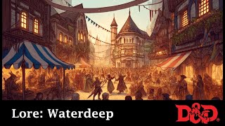 Lore Waterdeep [upl. by Etom]