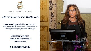 Archeologia dellUniverso  Francesca Matteucci  Inaugurazione AA 20242025 [upl. by Rodie]