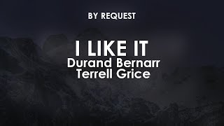 I Like It  Durand Bernarr amp Terrell Grice [upl. by Britte]