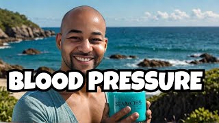 Sea Moss The Natural Blood Pressure Cure [upl. by Aniral]