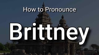 Brittney  Pronunciation and Meaning [upl. by Gerald329]