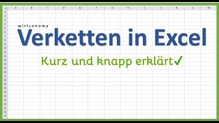 Verketten in Excel kurz und knapp erklärt  Zelleninhalte verbinden  Excel Grundwissen  wirtconomy [upl. by Airednaxela]