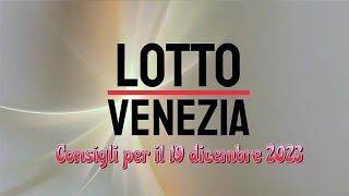 Lotto gratis VENEZIA consigli per il 19 dicembre 2023 [upl. by Nuajed]