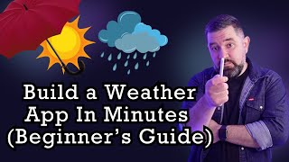 Build a Weather App In Minutes BEGINNERS GUIDE [upl. by Dunkin]