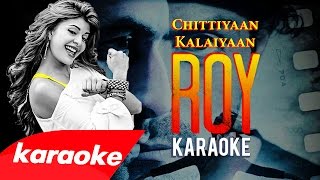 Chittiyan Kalaiyaan  KARAOKE with backing vocals  2015  from quotRoyquot [upl. by Nylanaj]