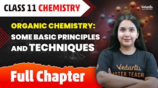 Organic Chemistry Some Basic Principles amp Techniques Full Chapter  Class 11 Chemistry Chapter 8 [upl. by Annetta]