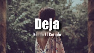 LETRA Banda El Recodo  Deja [upl. by Vanya391]