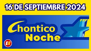 RESULTADO CHONTICO NOCHE del lunes 16 de septiembre 2024 💫✅💰 ÚLTIMO RESULTADO [upl. by Hakaber122]