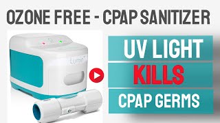 CPAP Cleaner amp Sanitizer by Lumin  NO OZONE  UV Light to Kill Germs and Pathogens [upl. by Jahdiel553]