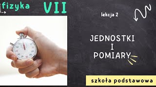 Fizyka 7 Lekcja 2  Jednostki i pomiary [upl. by Itnahsa]