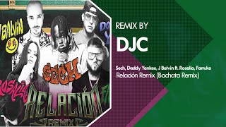 Sech Daddy Yankee Rosalía  Relación Remix Bachata Remix DJC 💔💔💔💔 [upl. by Toni]