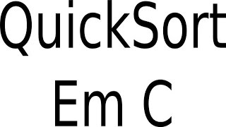 Tutorial quicksort em C ptBR [upl. by Joanna118]