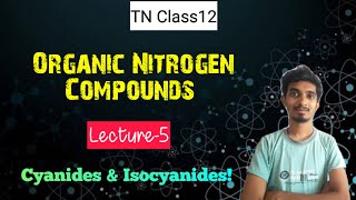 Organic Nitrogen CompoundsL5Cynaides amp IsocyanidesTN Class12Chapter13Chemistry [upl. by Constantino]