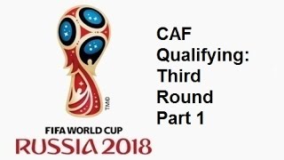 2018 FIFA World Cup African Qualifying Third Round  Part 1 [upl. by Schwerin]