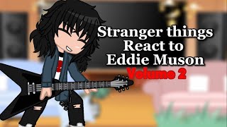 Stranger things react to Eddie Muson volume2spoilersgachaclub [upl. by Alamap]