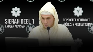 Sierah deel 1  De Profeet Mohammed vòòr zijn Profeetschap  Ustaadh Anouar Akachar [upl. by Yrram]