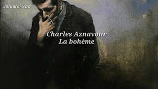 Charles Aznavour  La bohème「Sub Español Lyrics」 [upl. by Esoranna]