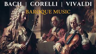 the Hidden Treasures of Royal Baroque Music BACH VIVALDI CORELLI [upl. by Gorlin]