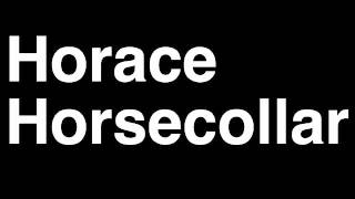 How to Pronounce Horace Horsecollar Salad Fingers Cartoon Web Video Series Cast Characters [upl. by Meaghan]