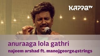 Anuraaga Lola Gathri  Najeem Arshad w ManojGeorge4strings  Music Mojo  Kappa TV [upl. by Sitnerp]