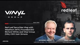 Red Leaf Vlog quotWisetech Global WTC Founder Richard White Backs Vinyl Group VNL CEO Josh Simonsquot [upl. by Lauree]