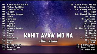 Kahit Ayaw Mo Na  This Band 💗 NEW OPM Trending 2024 Playlist 💗 Best OPM Tagalog Songs [upl. by Fabrianna304]