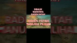 KISAH DIBALIK KEMATIAN RADEN PATAH shorts shortsvideo [upl. by Aidiruy]