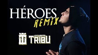 La Cuarta Tribu  Héroes Remix [upl. by Nimzaj]