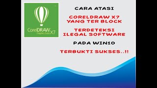 CARA MENGATASI CORELDRAW X7 YANG TERBLOCK ATAU TERDETEKSI ILEGAL SOFTWAREAPLIKASI PADA WIN10 [upl. by Hamon288]