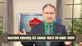 Prof Dr Mustafa Karataş ile Sahur Vakti 28 Mart 2024 [upl. by Betsy]