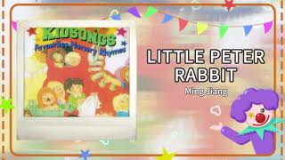 【Classic Nursery Rhymes】LITTLE PETER RABBIT  Ming Jiang [upl. by Tenneb]