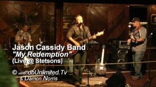 My Redemption Live  Jason Cassidy Band [upl. by Three886]