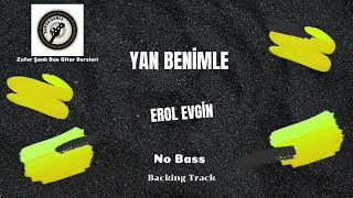 Yan Benimle  Erol Evgin No Bass [upl. by Alesiram]