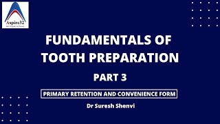 Operative Dentistry  Fundamentals of Tooth Preparation  Part 3 [upl. by Hinkle]