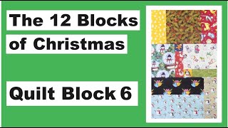 The 12 Blocks of Christmas  Scrappy Quilt Block 6 [upl. by Harv]