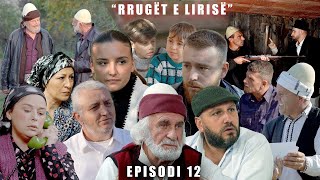 Rrugët e Lirisë  Episodi 12 Tregime të Vjetra [upl. by Iaria]